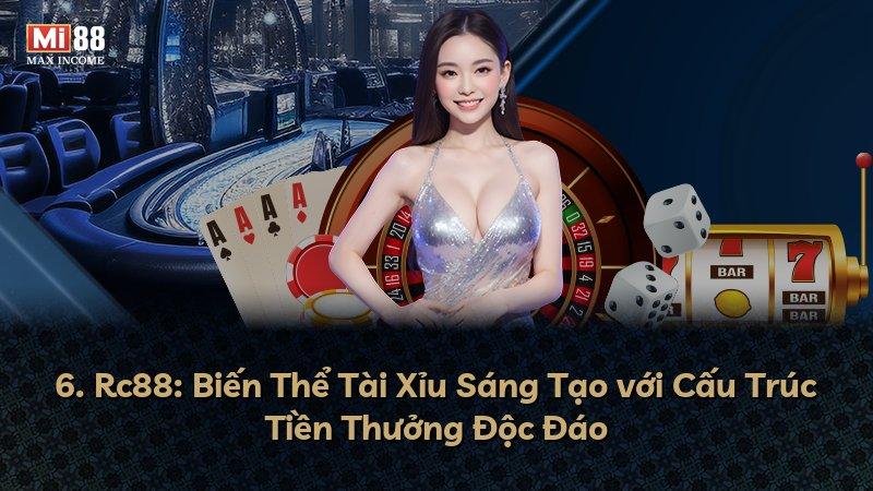 6. Rc88: Biến Thể Tài Xỉu Sáng Tạo với Cấu Trúc Tiền Thưởng Độc Đáo