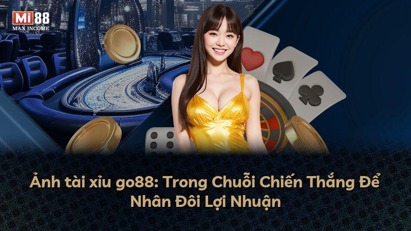 Ảnh tài xỉu go88: Trong Chuỗi Chiến Thắng Để Nhân Đôi Lợi Nhuận