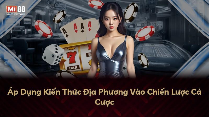 Áp Dụng Kiến Thức Địa Phương Vào Chiến Lược Cá Cược