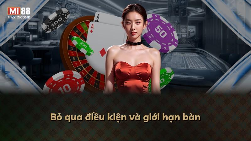 Bỏ qua điều kiện và giới hạn bàn