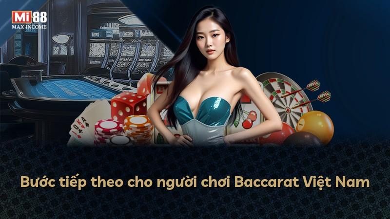 Bước tiếp theo cho người chơi Baccarat Việt Nam