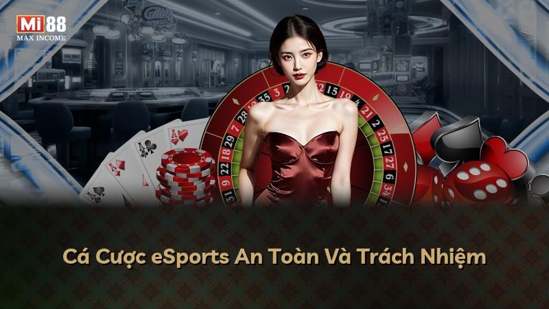 Cá Cược eSports An Toàn Và Trách Nhiệm
