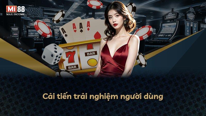 Cải tiến trải nghiệm người dùng
