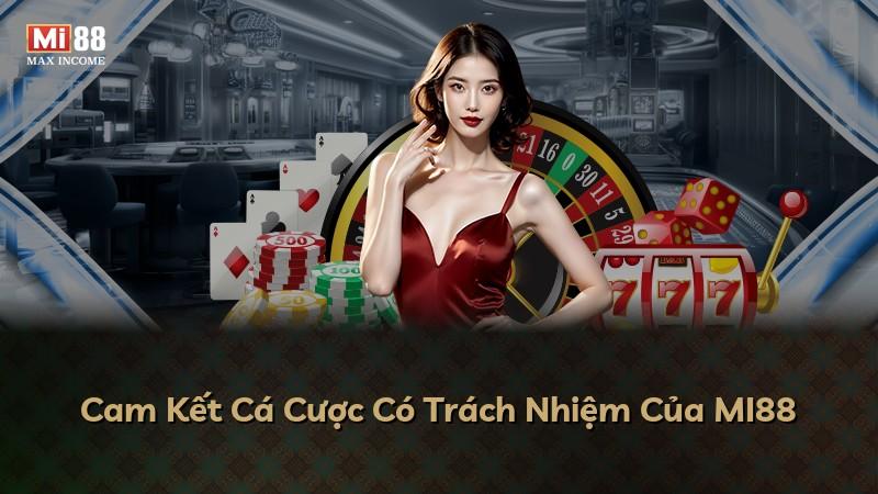 Cam Kết Cá Cược Có Trách Nhiệm Của MI88