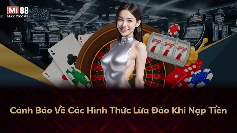 Cảnh Báo Về Các Hình Thức Lừa Đảo Khi Nạp Tiền