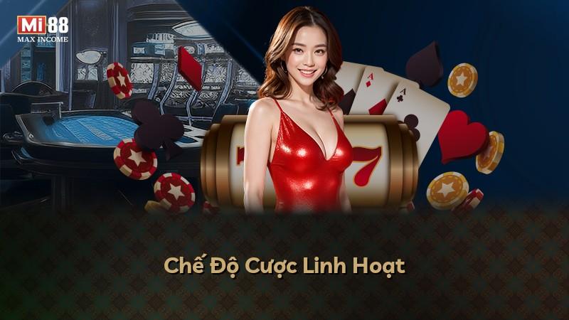 Chế Độ Cược Linh Hoạt