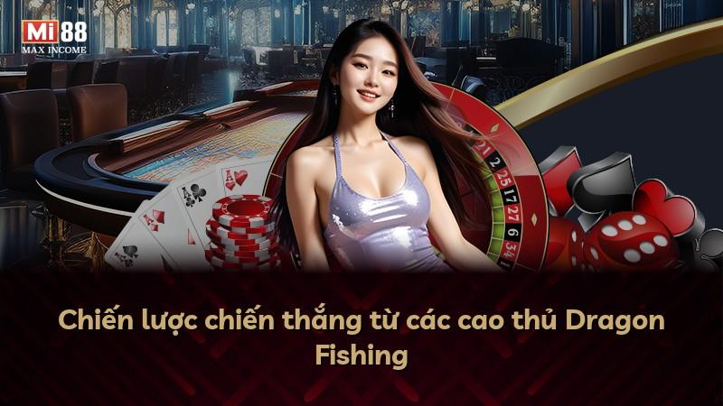 Chiến lược chiến thắng từ các cao thủ Dragon Fishing