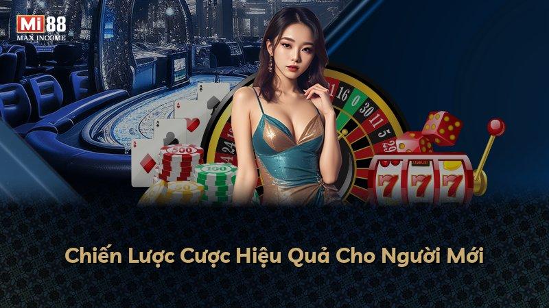 Chiến Lược Cược Hiệu Quả Cho Người Mới