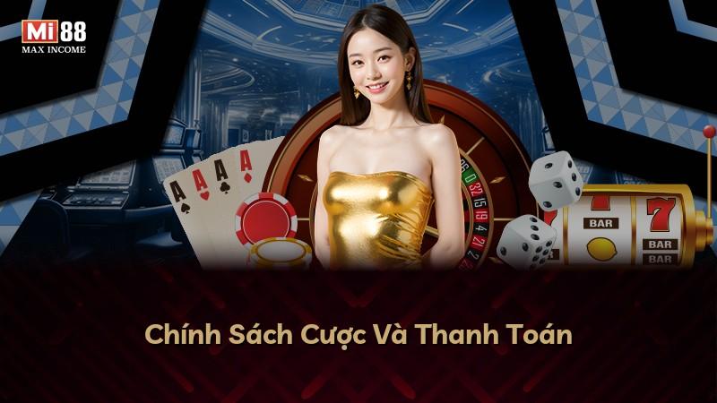 Chính Sách Cược Và Thanh Toán