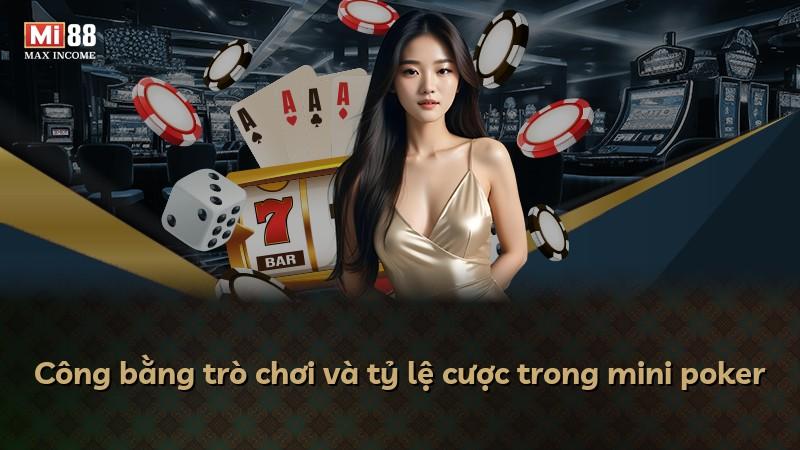 Công bằng trò chơi và tỷ lệ cược trong mini poker