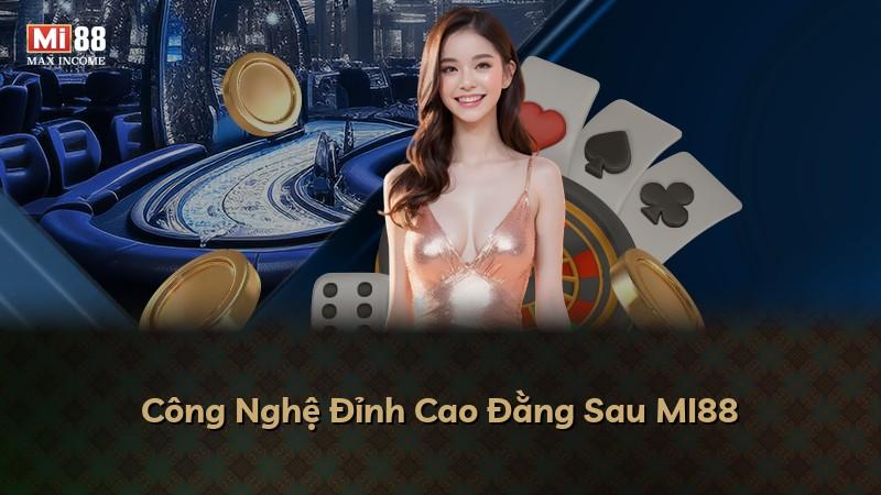 Công Nghệ Đỉnh Cao Đằng Sau MI88