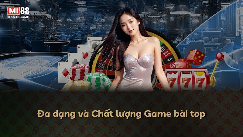 Đa dạng và Chất lượng Game bài top