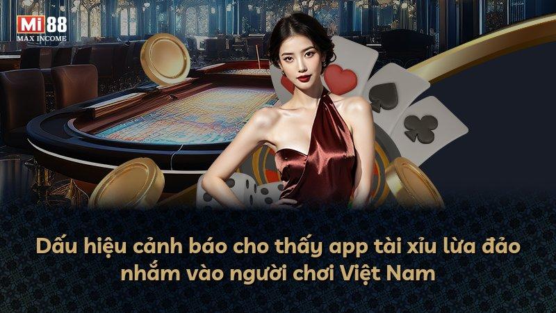 Dấu hiệu cảnh báo cho thấy app tài xỉu lừa đảo nhắm vào người chơi Việt Nam