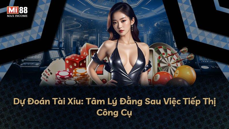 Dự Đoán Tài Xỉu: Tâm Lý Đằng Sau Việc Tiếp Thị Công Cụ