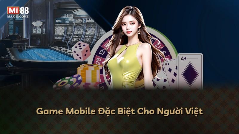 Game Mobile Đặc Biệt Cho Người Việt