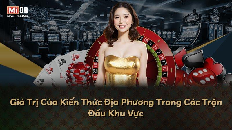 Giá Trị Của Kiến Thức Địa Phương Trong Các Trận Đấu Khu Vực