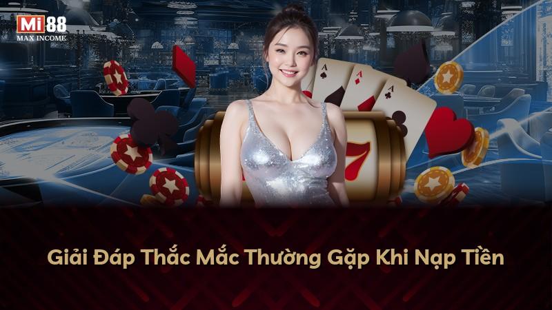 Giải Đáp Thắc Mắc Thường Gặp Khi Nạp Tiền