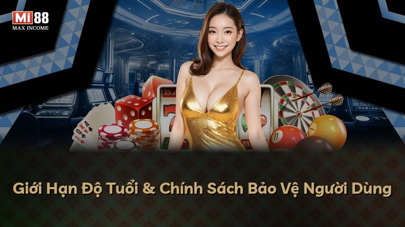 Giới Hạn Độ Tuổi & Chính Sách Bảo Vệ Người Dùng