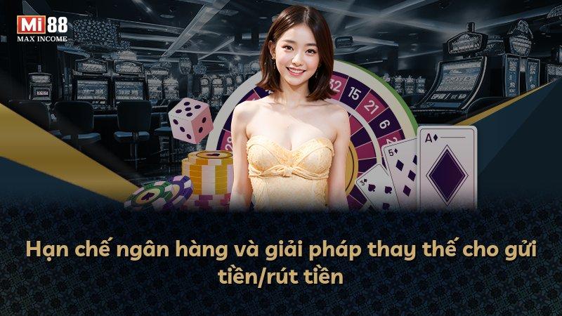 Hạn chế ngân hàng và giải pháp thay thế cho gửi tiền/rút tiền