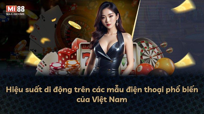 Hiệu suất di động trên các mẫu điện thoại phổ biến của Việt Nam