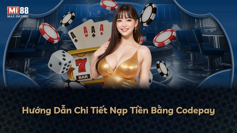 Hướng Dẫn Chi Tiết Nạp Tiền Bằng Codepay