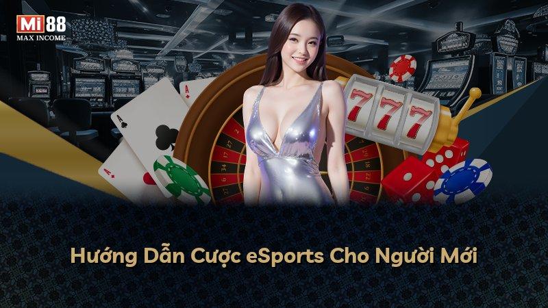 Hướng Dẫn Cược eSports Cho Người Mới