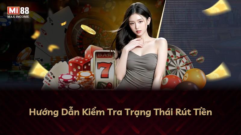 Hướng Dẫn Kiểm Tra Trạng Thái Rút Tiền