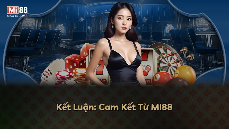 Kết Luận: Cam Kết Từ MI88
