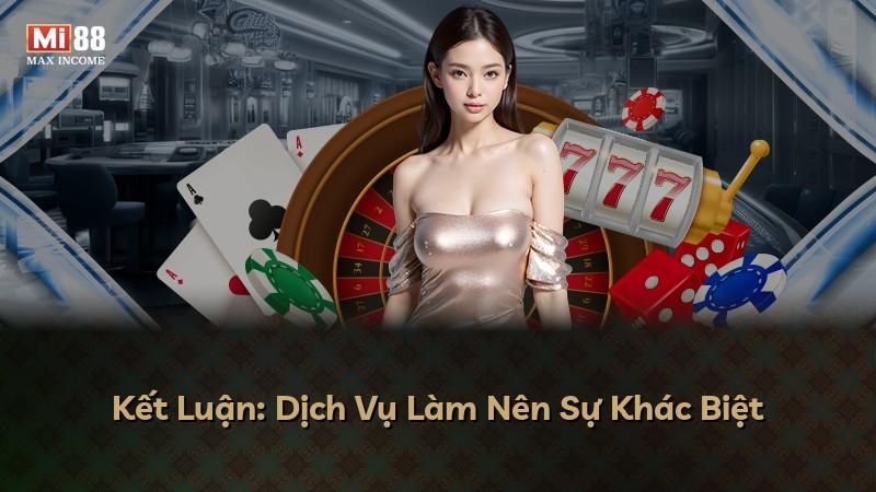 Kết Luận: Dịch Vụ Làm Nên Sự Khác Biệt