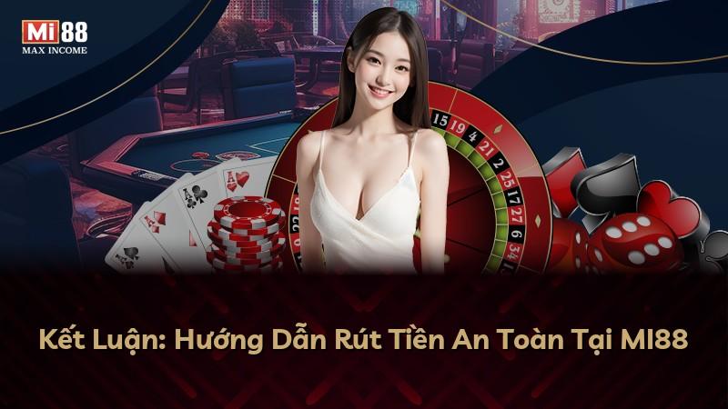 Kết Luận: Hướng Dẫn Rút Tiền An Toàn Tại MI88