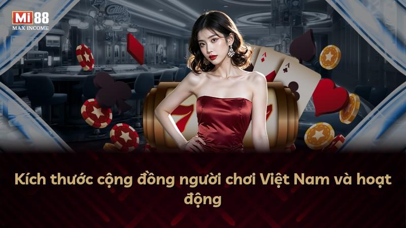 Kích thước cộng đồng người chơi Việt Nam và hoạt động