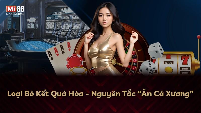 Loại Bỏ Kết Quả Hòa - Nguyên Tắc “Ăn Cả Xương”