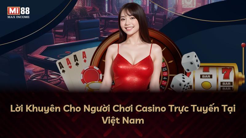 Lời Khuyên Cho Người Chơi Casino Trực Tuyến Tại Việt Nam