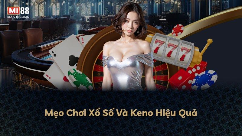 Mẹo Chơi Xổ Số Và Keno Hiệu Quả