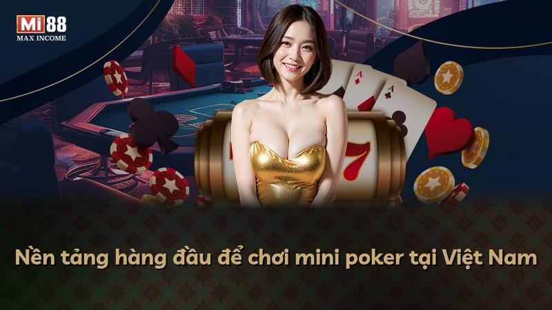 Nền tảng hàng đầu để chơi mini poker tại Việt Nam