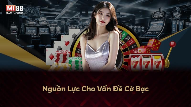 Nguồn Lực Cho Vấn Đề Cờ Bạc