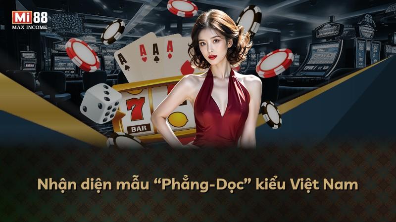Nhận diện mẫu “Phẳng-Dọc” kiểu Việt Nam