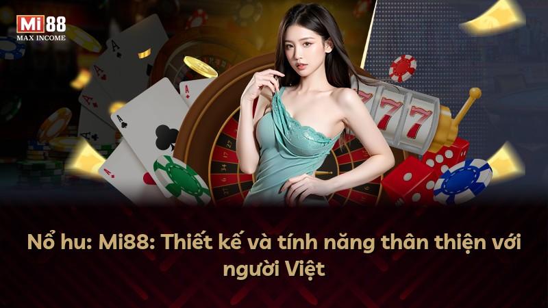 Nổ hu: Mi88: Thiết kế và tính năng thân thiện với người Việt