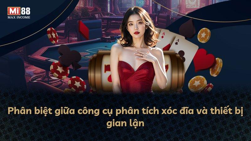 Phân biệt giữa công cụ phân tích xóc đĩa và thiết bị gian lận