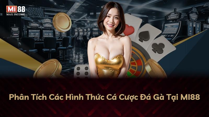 Phân Tích Các Hình Thức Cá Cược Đá Gà Tại MI88