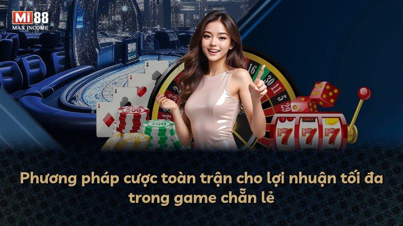 Phương pháp cược toàn trận cho lợi nhuận tối đa trong game chẵn lẻ