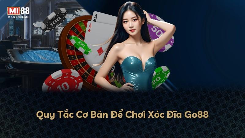 Quy Tắc Cơ Bản Để Chơi Xóc Đĩa Go88