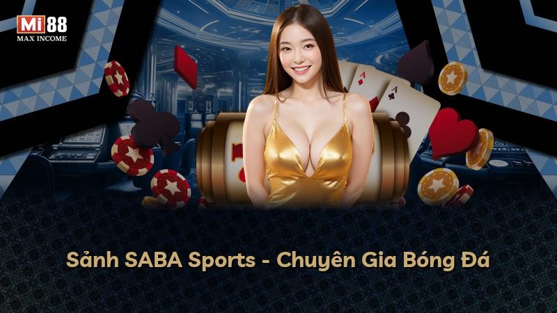 Sảnh SABA Sports - Chuyên Gia Bóng Đá