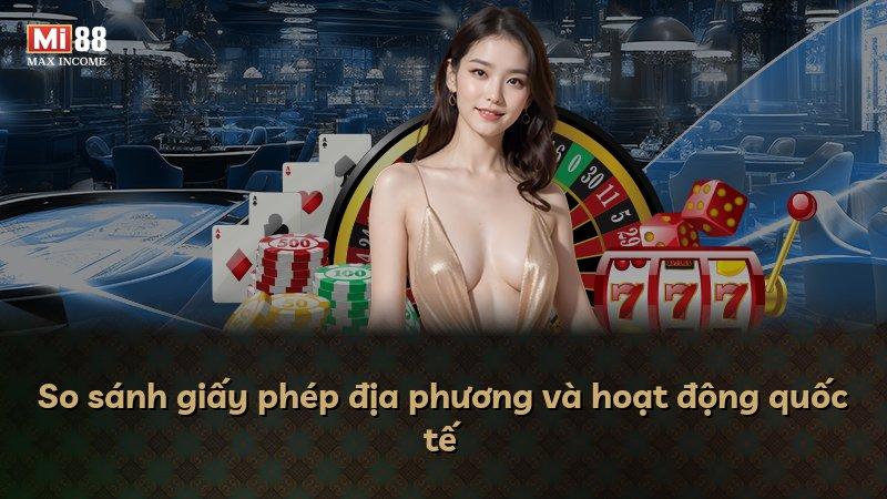 So sánh giấy phép địa phương và hoạt động quốc tế