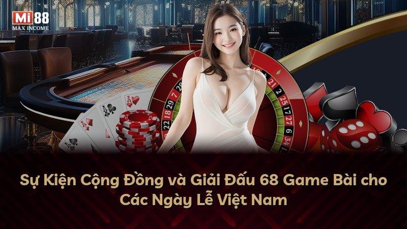 Sự Kiện Cộng Đồng và Giải Đấu 68 Game Bài cho Các Ngày Lễ Việt Nam