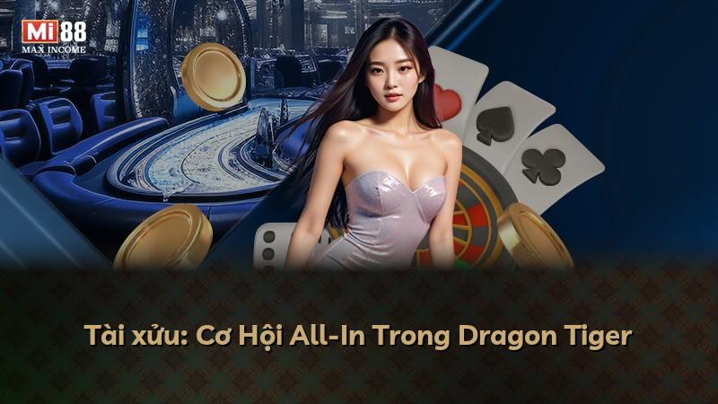 Tài xửu: Cơ Hội All-In Trong Dragon Tiger