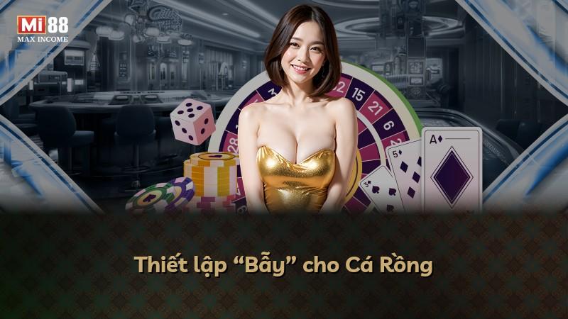 Thiết lập “Bẫy” cho Cá Rồng