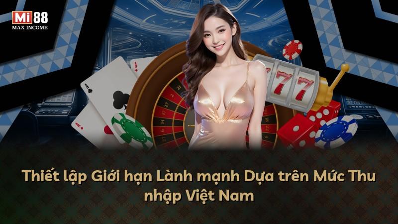 Thiết lập Giới hạn Lành mạnh Dựa trên Mức Thu nhập Việt Nam