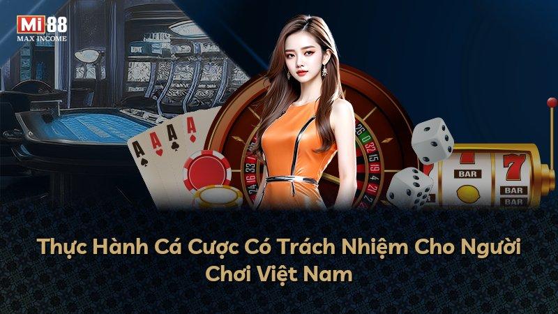 Thực Hành Cá Cược Có Trách Nhiệm Cho Người Chơi Việt Nam