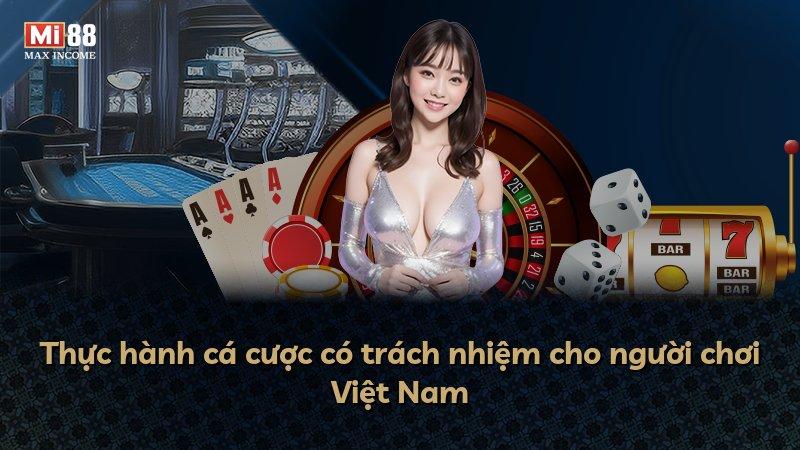 Thực hành cá cược có trách nhiệm cho người chơi Việt Nam